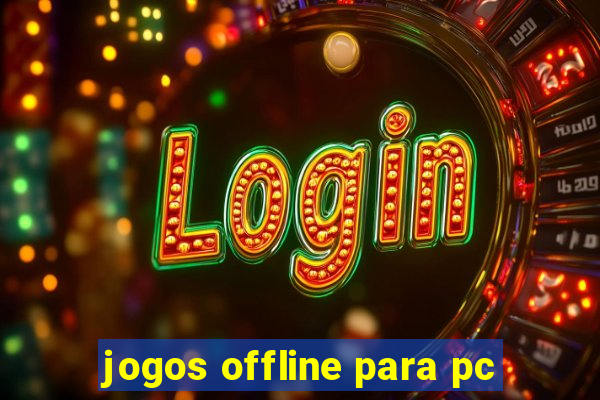 jogos offline para pc